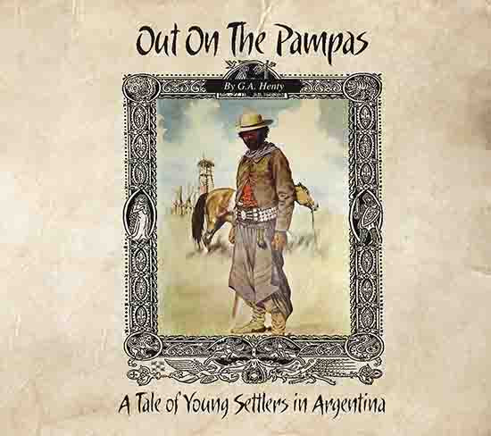 Out on the Pampas: A Tale of Young Settlers in Argentina - Audio Book