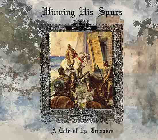 Winning His Spurs: A Tale of the Crusades - Audio Book